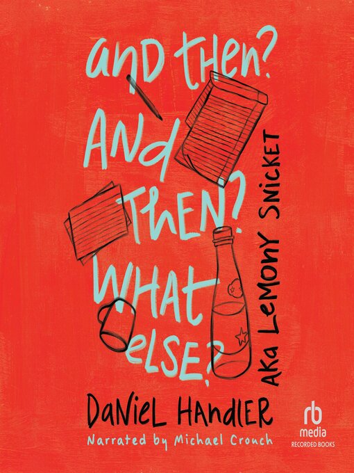 Title details for And Then? and Then? What Else? by Daniel Handler - Available